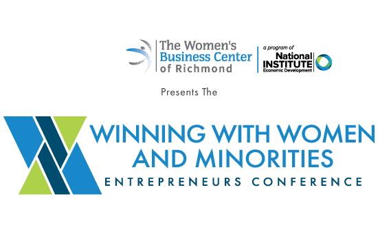 The Women's Business Center of Richmond presents the Winning With Women and Minorities Entrepreneurs Conference