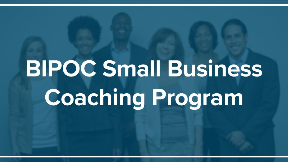 BIPOC Small Business Coaching Program