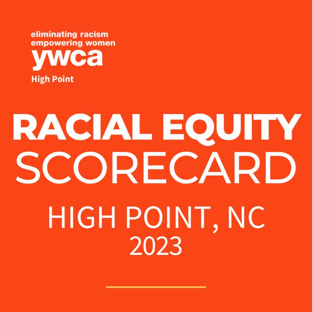 YWCA High Point Racial Equity Scorecard - High Point, NC 2023