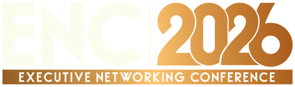 ENC2026 | Executive Networking Conference